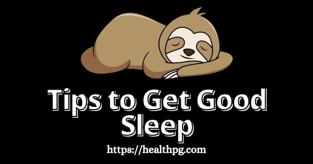 Tips to Get Good Sleep