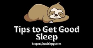 Tips to Get Good Sleep