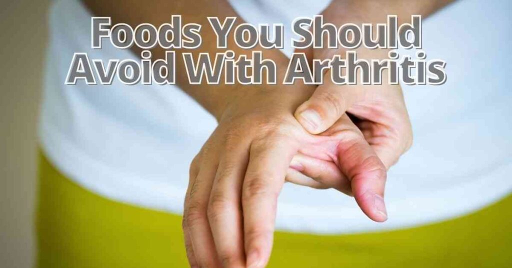 Which Foods Make Arthritis Worse And Why 2284