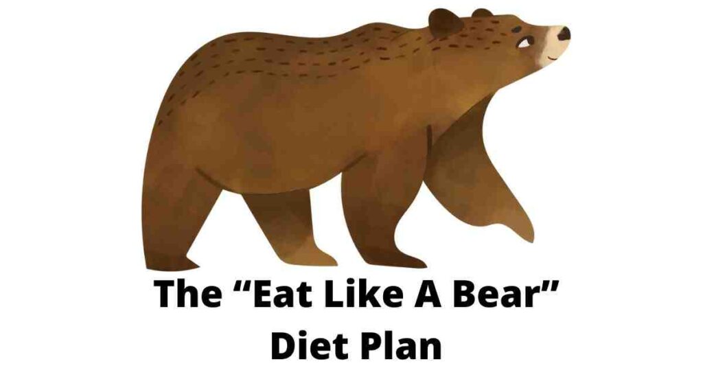 Eat Like A Bear Diet Plan Recipe