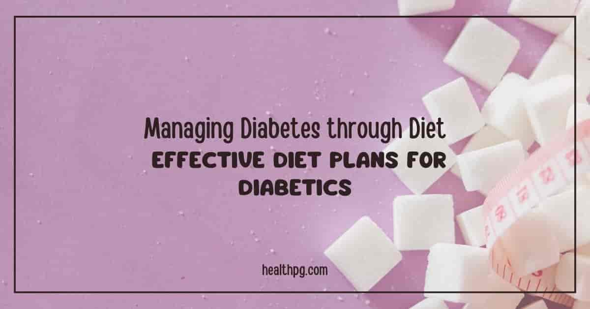 You are currently viewing Diabetic Diet Plans, Recipes (Foods To Eat & Avoid)