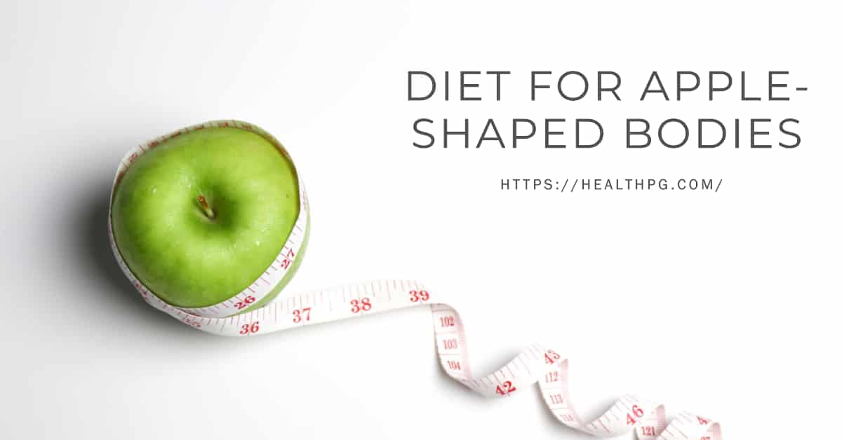 You are currently viewing Diet for Apple Shaped Body: Your Ultimate Guide to Targeted Weight Loss