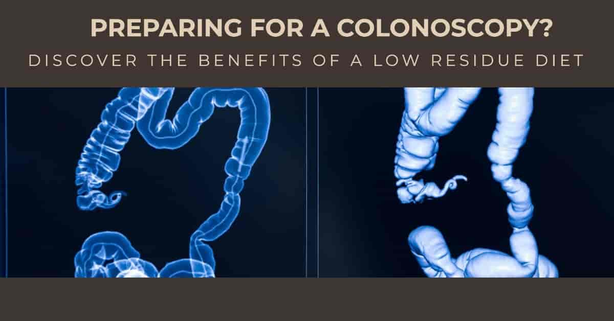 You are currently viewing What is a Low Residue Diet for Colonoscopy?