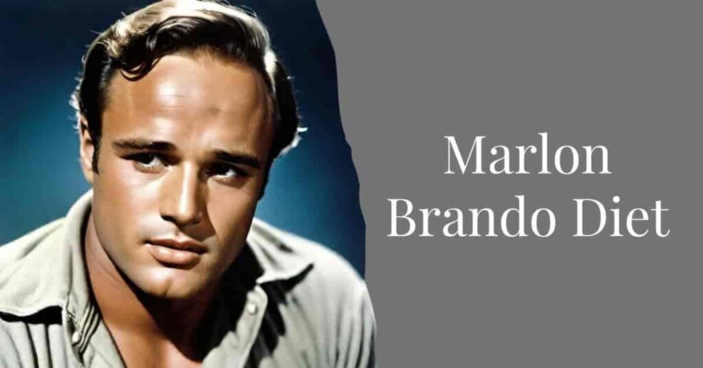 Marlon Brando Diet